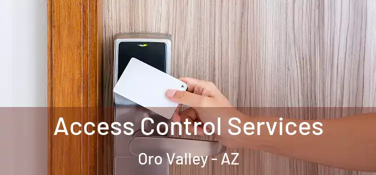 Access Control Services Oro Valley - AZ