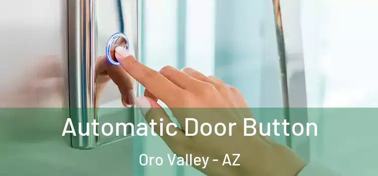 Automatic Door Button Oro Valley - AZ