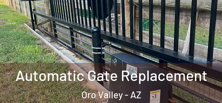 Automatic Gate Replacement Oro Valley - AZ