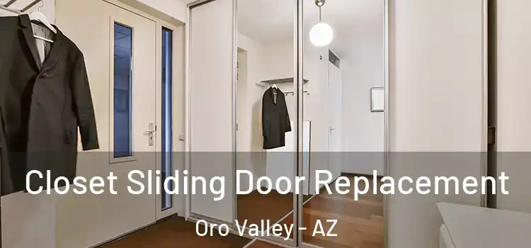 Closet Sliding Door Replacement Oro Valley - AZ