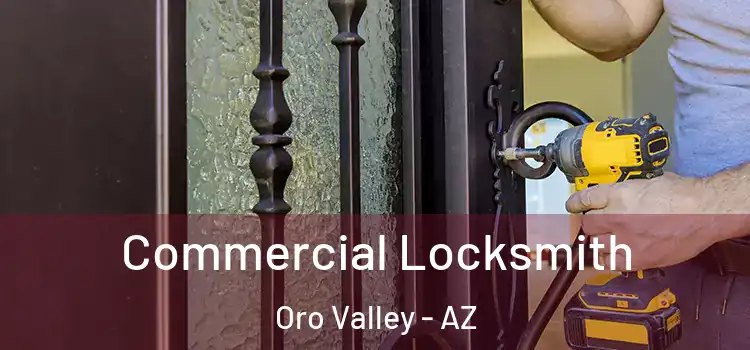 Commercial Locksmith Oro Valley - AZ