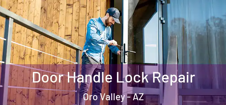 Door Handle Lock Repair Oro Valley - AZ