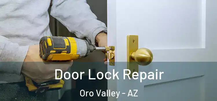 Door Lock Repair Oro Valley - AZ
