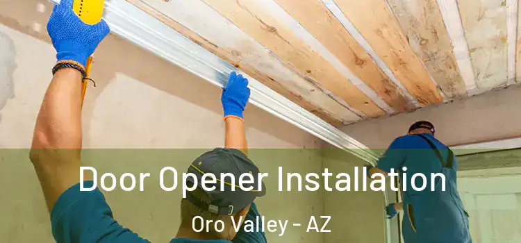 Door Opener Installation Oro Valley - AZ