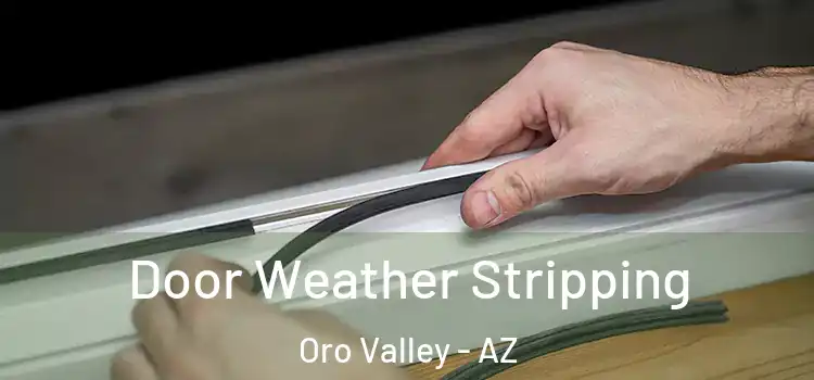 Door Weather Stripping Oro Valley - AZ