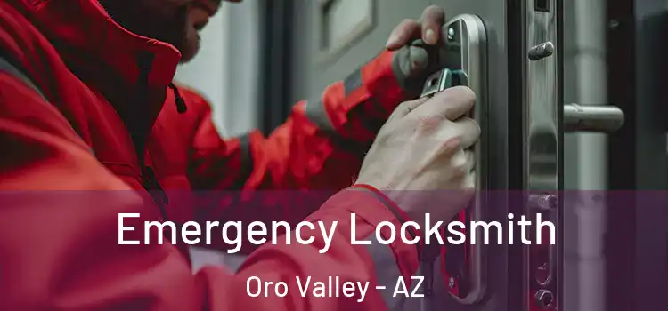 Emergency Locksmith Oro Valley - AZ