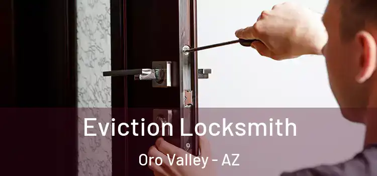 Eviction Locksmith Oro Valley - AZ