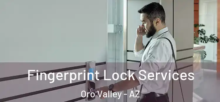 Fingerprint Lock Services Oro Valley - AZ