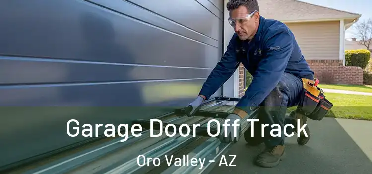  Garage Door Off Track Oro Valley - AZ
