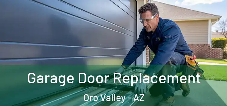  Garage Door Replacement Oro Valley - AZ