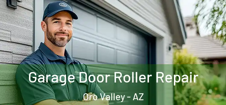  Garage Door Roller Repair Oro Valley - AZ