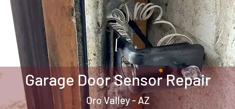 Garage Door Sensor Repair Oro Valley - AZ
