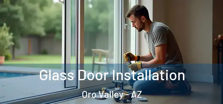 Glass Door Installation Oro Valley - AZ