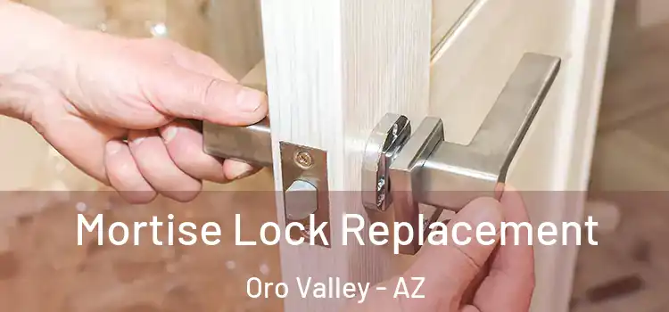 Mortise Lock Replacement Oro Valley - AZ