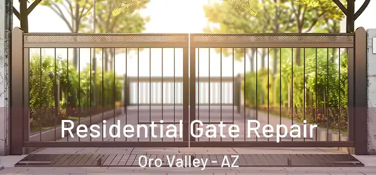Residential Gate Repair Oro Valley - AZ