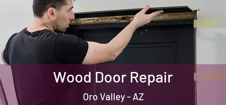 Wood Door Repair Oro Valley - AZ